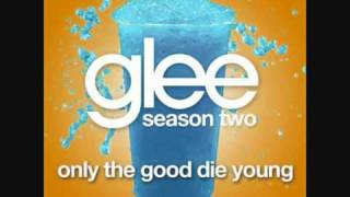 Glee - Only the Good Die Young