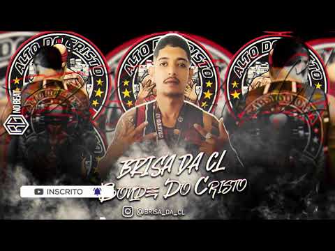 Brisa da Cl - bonde do Cristo (produção Rg no beat)