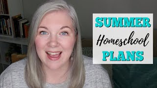 Our Summer Plans || Homeschool Mom of 5