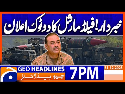 Field Marshal Asim Munir Warns India!! | Geo News 7 PM Headlines | 31 December 2025