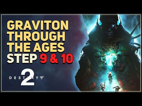 Step 9 and 10 Graviton Through The Ages Destiny 2