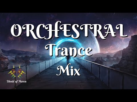 Great Orchestral /Opera Trance Mix ( May 2021)