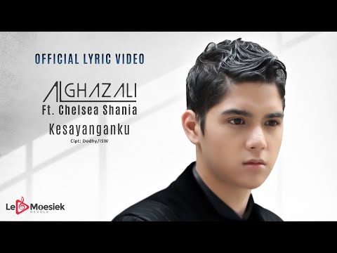 Al Ghazali Ft. Chelsea Shania - Kesayanganku (Official Lyric Video)