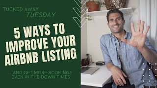 5 Ways to Improve your Airbnb Listing: Attract guests and get more bookings even in the down times