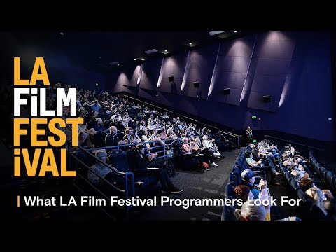 What LA Film Festival Programmers Look For