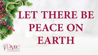 Let There Be Peace On Earth Song Lyrics | Top Christmas Hymn and Carol | Divine Hymns