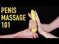 Penis Massage 101 To Drive Him Wild With Pleasure
