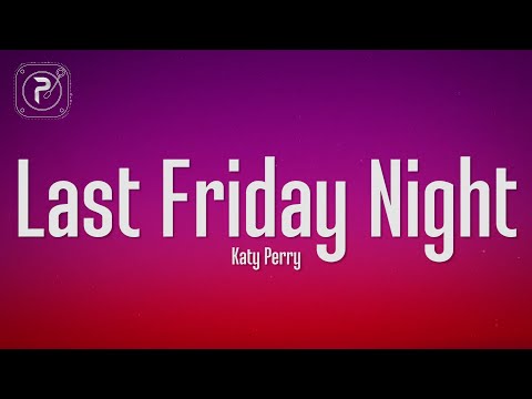 Last friday night lyrics