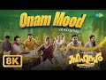 Onam Mood 8K Video Sahasam Fejo Ramzan Gouri Kishan Bibin Ashok Vinayak Bibin Krishna