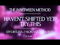 THE INBETWEEN METHOD FOOLPROOF EASY SHIFTING Non Vizualisation