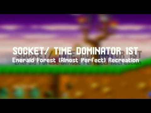 Socket/ Time Dominator 1st - Emerald Forest (Almost Perfect) Recreation