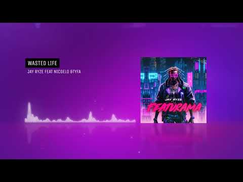 Jay Ryze - Wasted Life (Feat Nicoelo & TyFa)