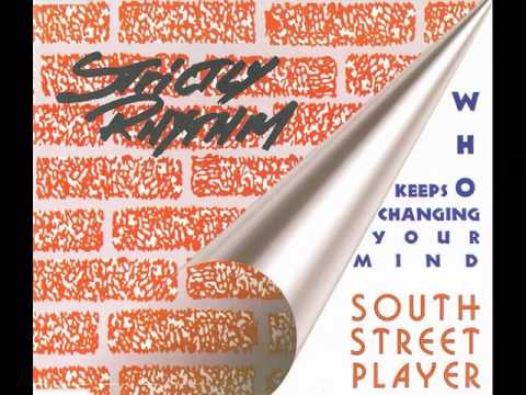 South Street Player - (Who?) Keeps Changing Your Mind (The Night Mix)