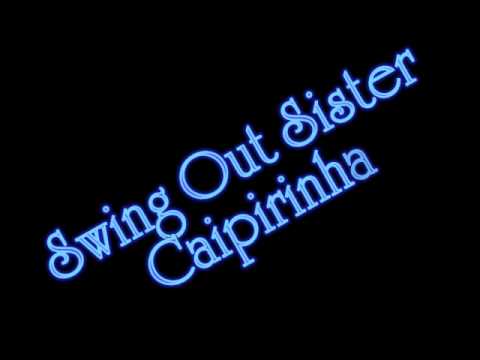 Swing Out Sister - Caipirinha
