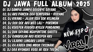 Download lagu DJ JAWA TERBARU 2025 FULL BASS🎶DJ SAMPAI JUMPA GOODBYE SAYANG AKU RABI🎶DJ TAMU UNDANGAN X KIRANG  mp3