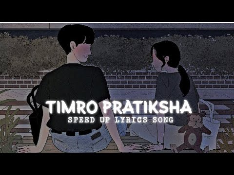 Timro Pratiksha Speed-up Song | Timro Pratiksha Lyrics Song | Timro Pratiksha nepali song | Ringtone