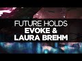 [LYRICS] Evoke & Laura Brehm - Future Holds ...