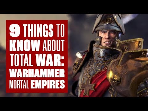 9 things to know about Total War: Warhammer Mortal Empires