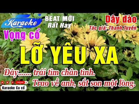 Karaoke Lỡ Yêu Xa (Dây đào) | Beat Mới, Chuẩn, Không Hay Lắm Nhưng Lại Rất Dễ Hát - Karaoke Ca cổ