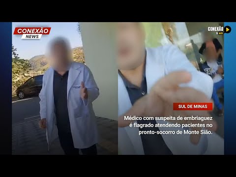 Médico com suspeita de embriaguez é flagrado atendendo pacientes no pronto-socorro de Monte Sião.