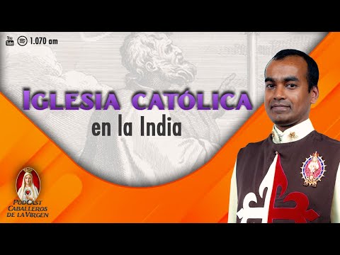 Misterios de la Iglesia Católica en la INDIA 🇮🇳 Fe y Milagros🎙️106° PODCAST Caballeros de la Virgen