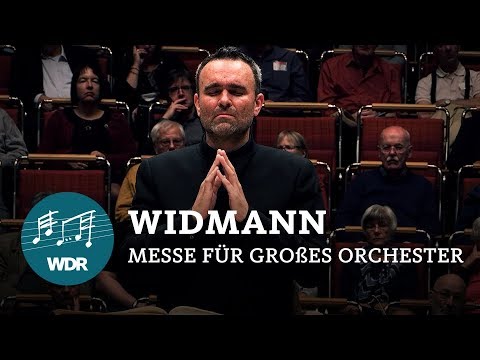Jörg Widmann - Messe für großes Orchester | WDR Sinfonieorchester
