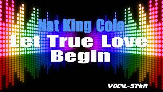 Nat King Cole - Let True Love Begin (Karaoke Version) with Lyrics HD Vocal-Star Karaoke
