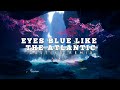 eyes blue like the atlantic [Gustixa Remix] [1 Hour Loop] [Lyric]