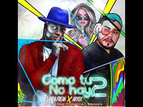 Landa freak ft Aryeh - Como tú no hay 2