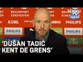 'Dušan Tadić kent de grens, hij zal het niet uit de hand laten lopen' | VERONICA INSIDE