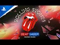 Beat Saber - The Rolling Stones Music Pack Launch Trailer | PSVR & PS VR2 Games