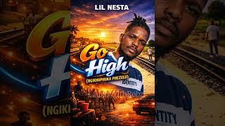 Download lagu Lil Nesta Go High (Ngikhuphuka Phezulu mp3