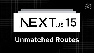 Next.js 15 Tutorial - 31 - Unmatched Routes