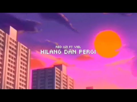 red uzi - hilang dan pergi ft velboi (lyrics video)
