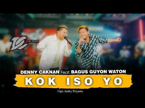 DENNY CAKNAN X BAGUS GUYON WATON - KOK ISO YO ? SATRU 3 KEDISI'AN ( Official Live Music ) - DC MUSIK