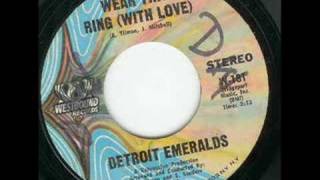 WEAR THIS RING (WITH LOVE)-DETROIT EMERALDS {WESTBOUND 1971}