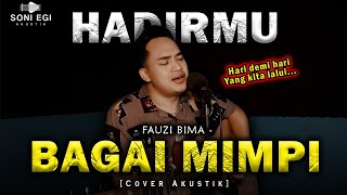 Download lagu HARI DEMI HARI YANG KITA LALUI!! | HADIRMU BAGAI MIMPI - FAUZI BIMA [Cover Akustik Slow] by Soni Egi mp3