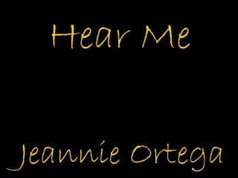 Hear Me- Jeannie Ortega
