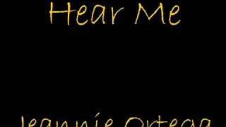 Hear Me- Jeannie Ortega