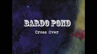Bardo Pond - Crossover (2017 Album - Under the Pines )