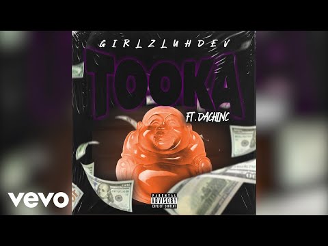 GirlzLuhDev - Tooka (Audio) ft. DACHINC