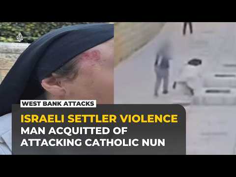 Israeli settler acquitted over attack on French Catholic nun