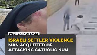Israeli court acquits settler accused of attacking French Catholic nun