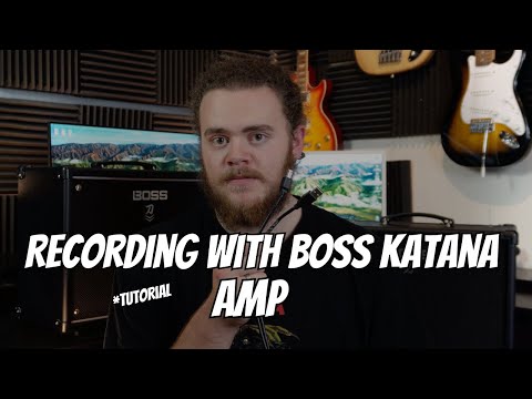 How to RECORD GUITAR with the BOSS KATANA |  Guitar and Bass Amps