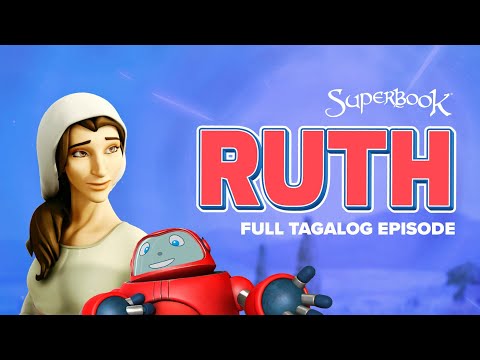 Superbook – Ruth - Full Tagalog Episode | A Bible Story about Showing Love to Family