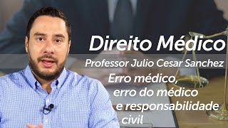 Erro médico, erro do médico e responsabilidade civil