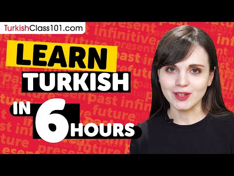 Learn Turkish in 6 Hours - ALL Turkish Absolute Beginners Need