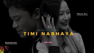 Timi Nabhaye Shayad  - Melina Rai X Mabindra Rai ll New Nepali Song 2018