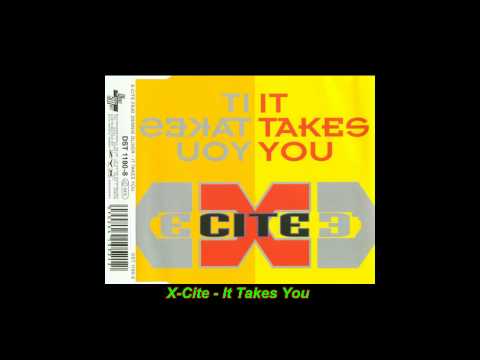 X-Cite - It Takes You  (Club Mix)