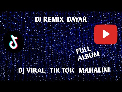 DJ REMIX DAYAK FULL BEAT LAGU MAHALINI || TIK TOK VIRAL TERBARU 2023